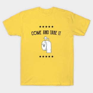 Toilet Paper Come and Take It T-Shirt